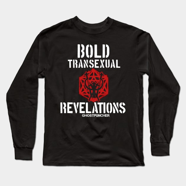 Bold Transsexual Revelations Long Sleeve T-Shirt by Ghostpuncher 